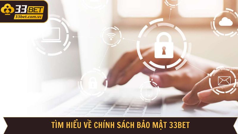 Nội dung chính sách bảo mật của nhà cái nên nắm 